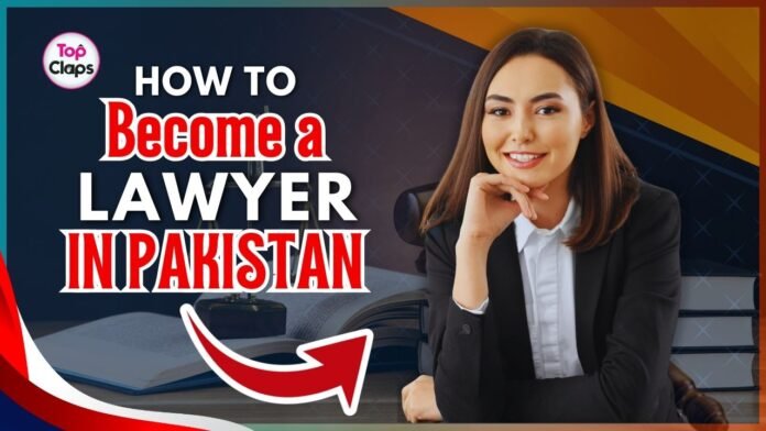 How to Become a Lawyer in Pakistan