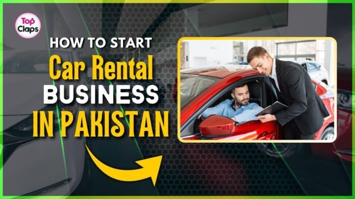 How to start a car rental business in Pakistan