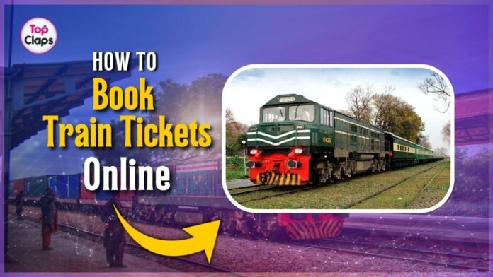 How to Book Train Tickets Online in Pakistan